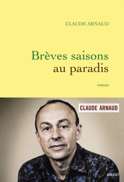 Brèves saisons au paradis: roman