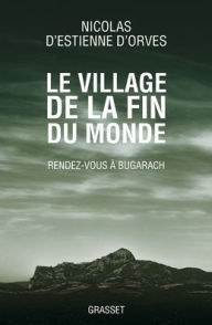 Title: Le village de la fin du monde, Author: D Estienne d'Orves-N
