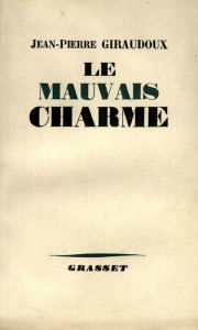 Title: Le mauvais charme, Author: Jean-Pierre Giraudoux