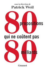 Title: 80 propositions qui ne coûtent pas 80 milliards, Author: Grasset