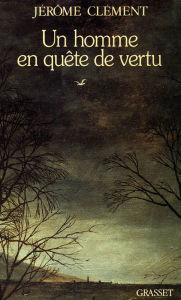 Title: Un homme en quête de vertu, Author: Jérôme Clément