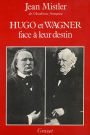 Hugo et Wagner - Deux hommes face à leur destin