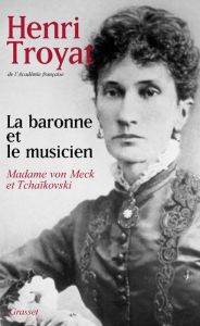 Title: La baronne et le musicien, Author: Henri Troyat