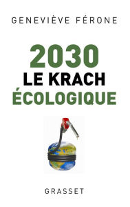 Title: 2030 le krach écologique, Author: Geneviève Férone-Creuzet