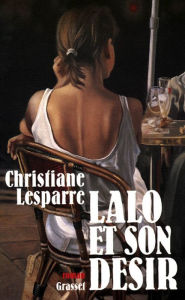 Title: Lalo et son désir, Author: Christiane Lesparre