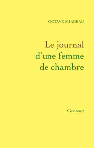 Title: Le Journal d'une femme de chambre, Author: Octave Mirbeau