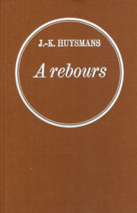 Title: A rebours, Author: Joris-Karl Huysmans