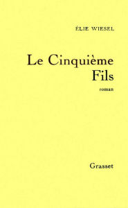 Title: Le cinquième fils (The Fifth Son), Author: Elie Wiesel