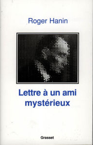 Title: Lettre à un ami mystérieux, Author: Roger Hanin