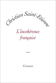 Title: L'incohérence française, Author: Christian Saint-Etienne