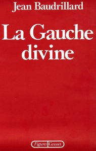 Title: La Gauche divine, Author: Jean Baudrillard