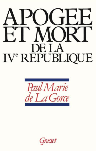 Apogée et mort de la IVe République: 1952-1958