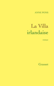 Title: La Villa irlandaise, Author: Anne Pons