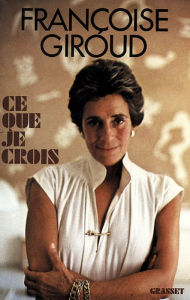 Title: Ce que je crois, Author: Françoise Giroud