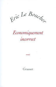 Title: Economiquement incorrect, Author: Eric Le Boucher