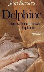 Title: Delphine ou les récompenses du plaisir, Author: Jean Boissieu