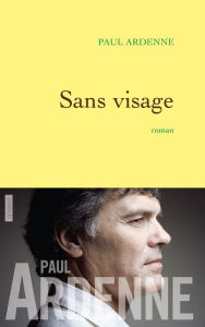 Title: Sans visage, Author: Paul Ardenne