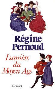Title: Lumière du Moyen Age, Author: Régine Pernoud