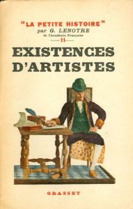 Title: Existences d'artistes: Petite Histoire XI, Author: G. Lenotre