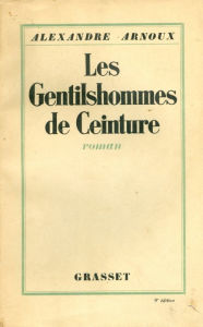 Title: Les Gentilshommes de ceinture, Author: Alexandre Arnoux