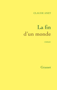 Title: La fin d'un monde, Author: Claude Anet