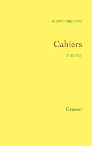 Title: Cahiers: 1716-1755, Author: Montesquieu