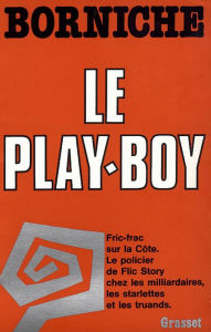 Title: Le play-boy, Author: Roger Borniche