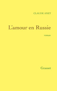 Title: L'amour en Russie, Author: Claude Anet