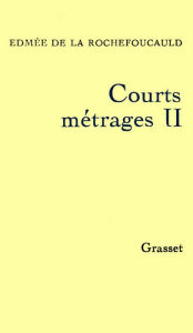 Title: Courts métrages II, Author: Edmée de La Rochefoucauld