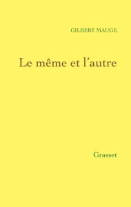 Title: Le même et l'autre, Author: Gilbert Mauge