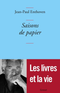 Title: Saisons de papier, Author: Jean-Paul Enthoven