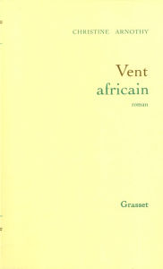 Title: Vent africain, Author: Christine Arnothy William Dickinson