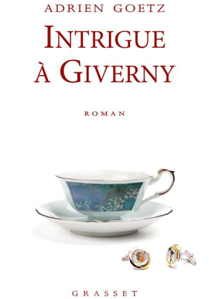 Intrigue à Giverny: roman