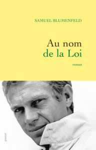 Title: Au nom de la Loi: roman, Author: Samuel Blumenfeld