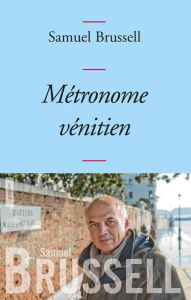 Title: Métronome vénitien, Author: Samuel Brussell