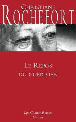 Le Repos du guerrier: Cahiers rouges - Nouveautï¿½ dans la collection