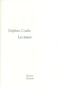 Title: Les traces, Author: Delphine Coulin