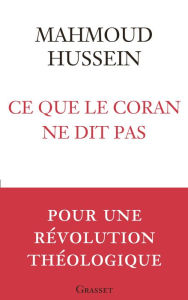 Title: Ce que le Coran ne dit pas: essai, Author: Mahmoud Hussein