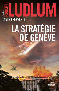 Title: La stratégie de Genève: traduit de l'anglais (États-Unis) par Florianne Vidal, Author: Robert Ludlum