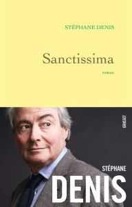 Title: Sanctissima: roman, Author: Stéphane Denis