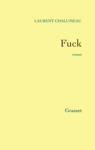 Title: Fuck, Author: Laurent Chalumeau