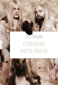 Title: Histoires sans issue, Author: T. C. Boyle