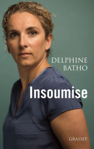 Title: Insoumise: document, Author: Delphine Batho