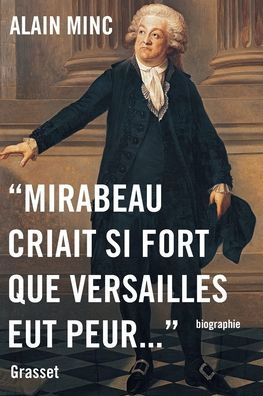 Mirabeau criait si fort que Versailles eut peur