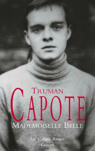 Title: Mademoiselle Belle: Les Cahiers Rouges, Author: Truman Capote