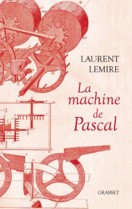 Title: La machine de Pascal, Author: Laurent Lemire