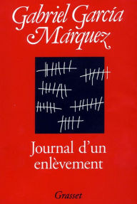Title: Journal d'un enlèvement, Author: Gabriel García Márquez