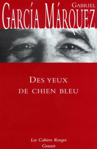 Title: Des yeux de chien bleu: (*), Author: Gabriel García Márquez
