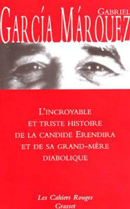Title: L'incroyable et triste histoire de la candide Erendira et de sa grand-mère diabolique, Author: Gabriel García Márquez
