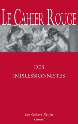 Le Cahier Rouge Des Impressionnistes